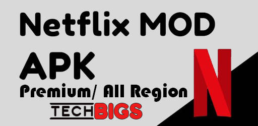 Top 10 Apps Mod APK mais baixados no Techbigs Netflix
